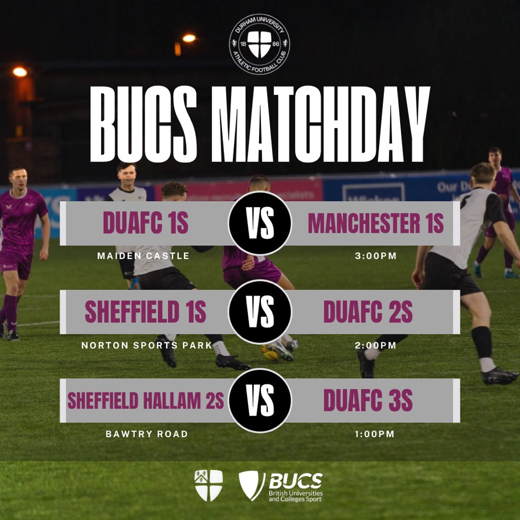 BUCS Matchday💜⚽️

1s🆚Manchester
🏆BUCS Northern Tier 1
🕒3pm
🏟️Maiden Castle

2s🆚Sheffield 
🏆BUCS Northern Tier 2
🕑2pm
🏟️Norton Sports Park

3s🆚Sheffield Hallam
🏆BUCS Northern Tier 4
🕐1pm
🏟️Bawtry Road

#teamdurham
