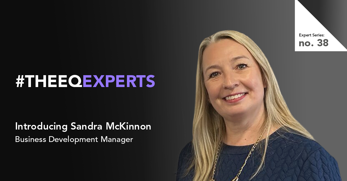 In our latest EQ Experts feature, we sit down with Sandra McKinnon MBA, Business Development Manager at Equiniti, to explore her career journey, what motivates her, and the principles that have shaped her success.

"What I have been most impressed with is EQ’s commitment to