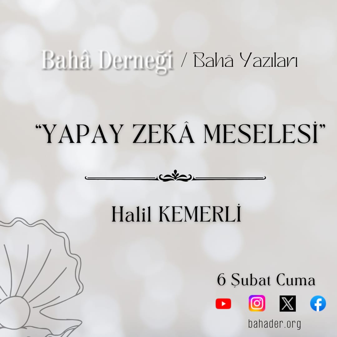 BahaKitap's tweet photo. Halil Kemerli Hocamızın "Yapay Zekâ Meselesi" adlı yazısı 6 Şubat Cuma günü https://t.co/u7fdOXxf5o sitemizde yayınlanacaktır.

#BahâDerneği #BahâYazıları #BahâKitap #BahâDersleri #HalilKemerli https://t.co/m2AeFg0Jxm