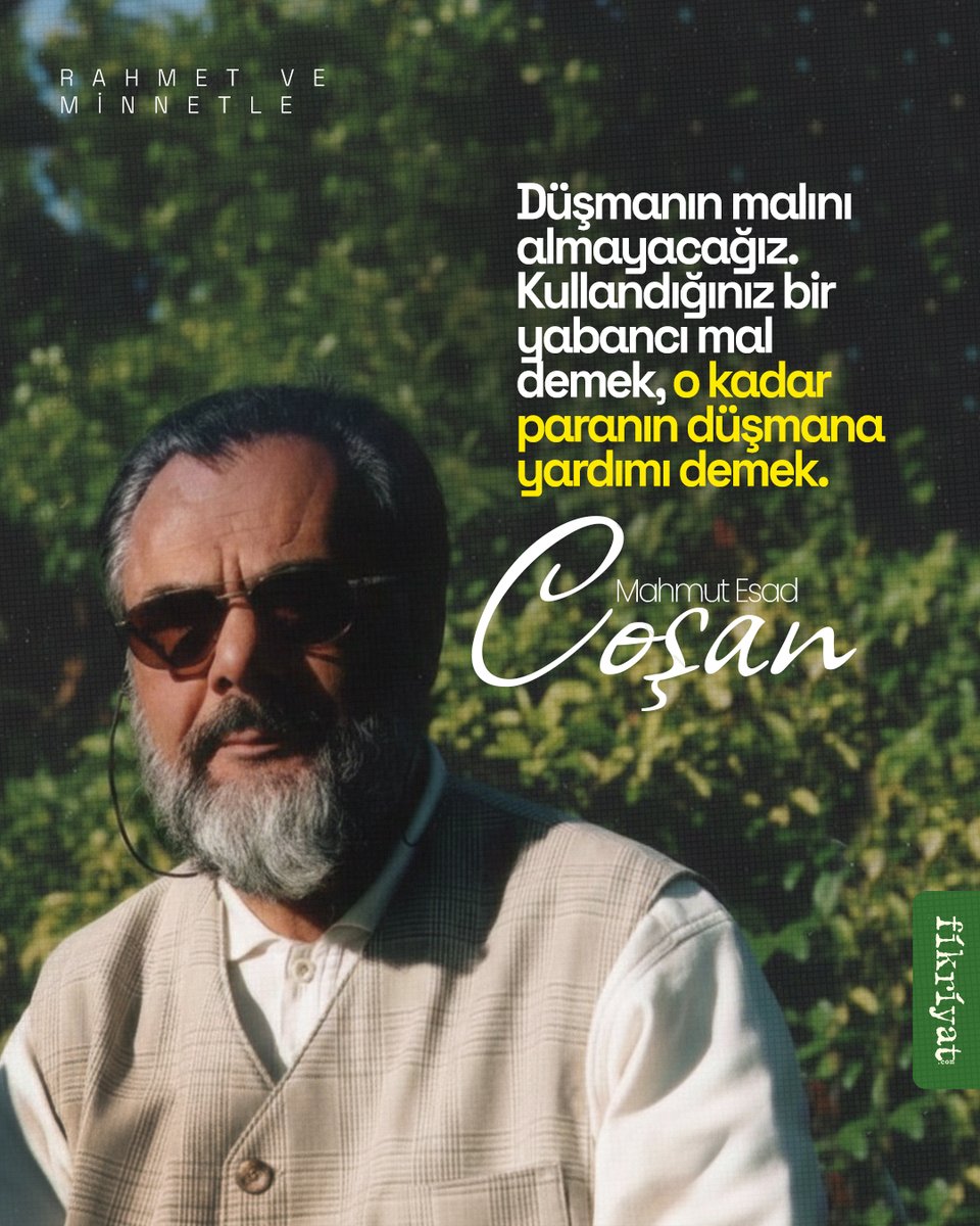 fikriyatcom's tweet photo. "Düşmanın malını almayacağız. 
Kullandığınız bir yabancı mal demek, o kadar paranın düşmana yardımı demek."

Vefat yıl dönümünde Prof. Dr. #MahmudEsatCoşan'ı rahmet ve şükranla yâd ediyoruz. https://t.co/g6EFyXniHd