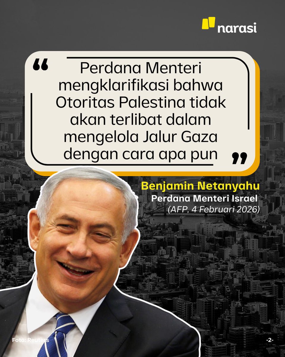 NarasiNewsroom's tweet photo. Pernyataan itu disampaikan Perdana Menteri Israel Benjamin Netanyahu dalam pertemuannya dengan utusan Amerika Serikat untuk Timur Tengah, Steve Witkoff, Rabu (4/2/2026). Israel bersikeras bahwa baik Hamas maupun Otoritas Palestina tidak boleh terlibat dalam pemerintahan Gaza pasca-genosida.

Sampai hari ini, peran Otoritas Palestina pasca-genosida di wilayah Palestina masih belum jelas, menyusul rencana gencatan senjata Gaza usulan Presiden AS Donald Trump beberapa waktu lalu.

Pada Senin (2/2/) lalu, kantor Netanyahu juga menyesalkan bahwa logo Komite Nasional untuk Administrasi Gaza (NCAG) memuat simbol Otoritas Palestina, yang menunjukkan adanya hubungan antara keduanya. NCAG bersifat teknokratis dan dibentuk untuk menangani urusan sehari-hari hingga Otoritas Paletina menyelesaikan program reformasi.

"Israel tidak akan menerima penggunaan simbol Otoritas Palestina; Otoritas Palestina tidak akan memiliki peran dalam pemerintahan Gaza," kata kantor Netanyahu dalam sebuah pernyataan.