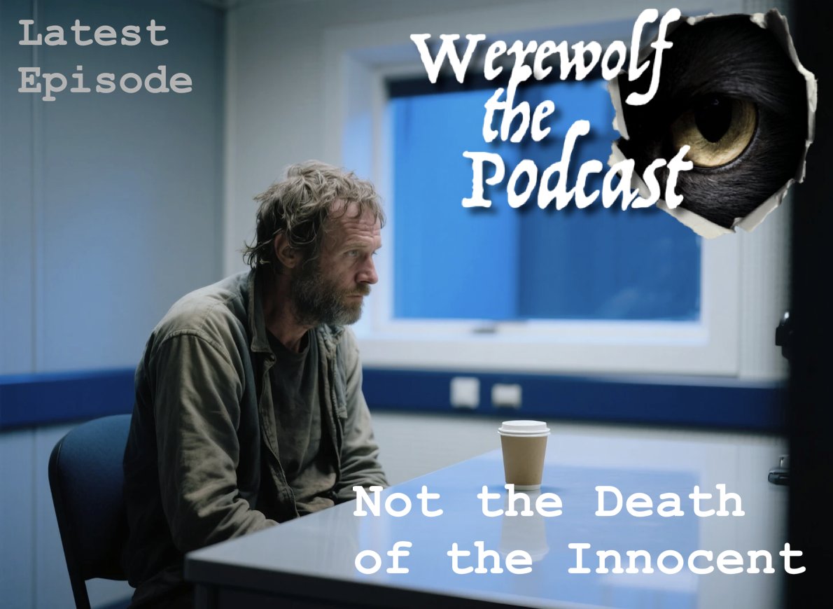 FenThorvaldsen's tweet image. #Werewolf the #Podcast: Not the Death of the Innocent (Episode 246)

The latest #episode is out. It's short and not sweet. It's quite a mind-fing!

On all Podcast Platforms.

#Spotify Link below:
open.spotify.com/episode/0eYZln…