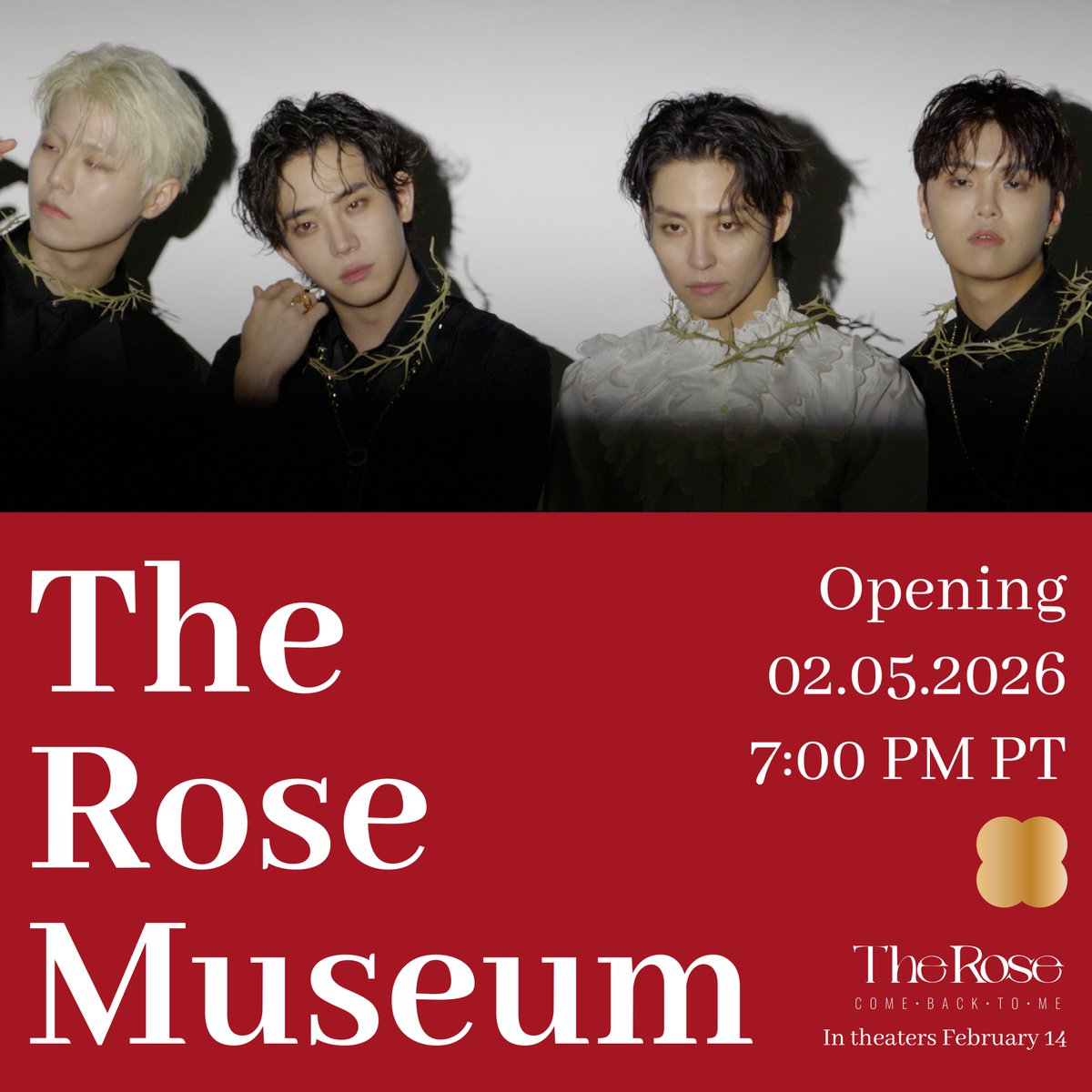 [ THE ROSE MUSEUM ]

Doors open 02.05.26 at 7:00 PM PT / 02.06.26 at 12:00 PM KST 🌹

A space built from our memories.
A story we wrote together.

🔗 therosedoc.com/the-rose-museum

#TheRose #더로즈 #TheRoseMuseum #TheRoseInTheaters