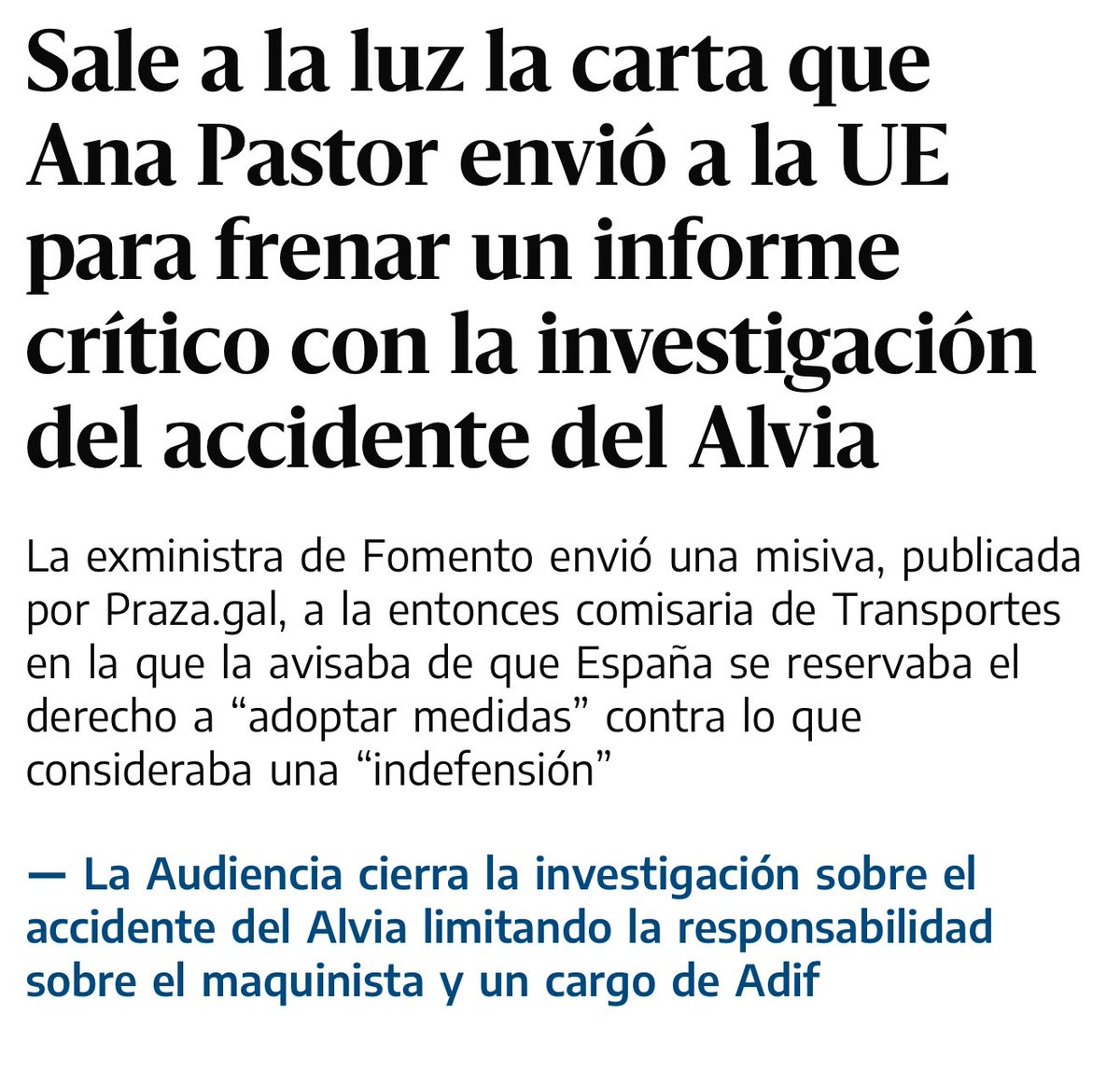 Feijóo afirma que el PP nunca obstaculizó las investigaciones sobre el accidente del Alvia de Galicia. 

MENTIRA. Otra más. 

En mayo de 2016 la ministra de Fomento, Ana Pastor, remitió una carta a la responsable de Transportes de la Comisión Europea, Violeta Bulc, dentro de sus