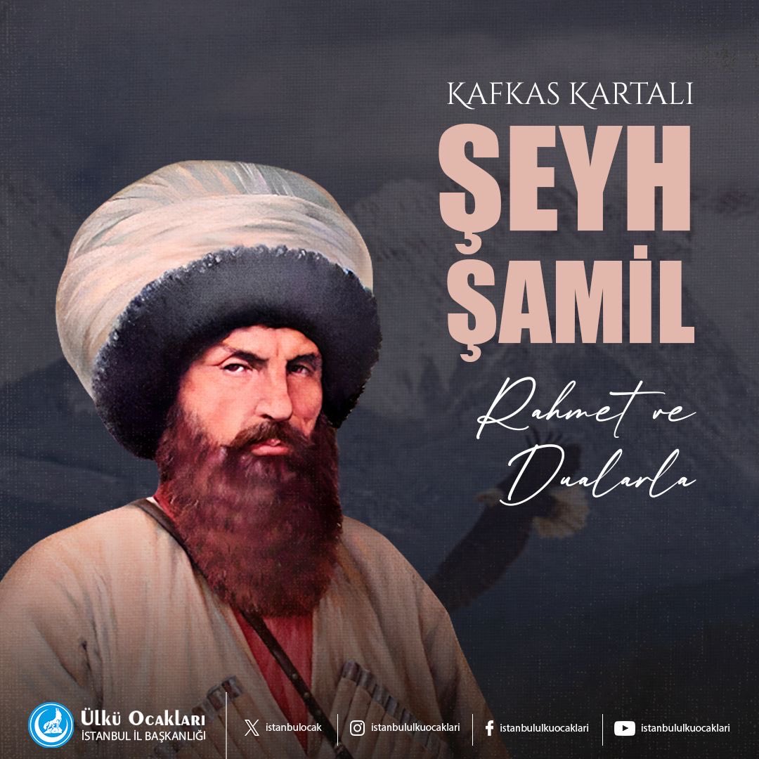 Kafkas Kartalı Şeyh Şamil'i Vefatının Yıl Dönümünde Rahmet ve Dualarla Anıyoruz.
Ruhu Şad, Mekanı Cennet Olsun.