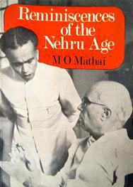 रिमिनीसेन्स ऑफ नेहरू एज.. 

किताब एम ओ मथाई ने लिखी है। विवादास्पद अंशों की वजह से खास समाज में बड़ी मशहूर है। इन हिस्सों पर बात करने के लिए यह पोस्ट है। लेकिन पहले..

हू वाज मथाई??
●●
त्रावणकोर (केरल) में जन्मे मथाई ने मद्रास यूनिवर्सिटी से BA किया। कुछ समय चर्च के लिए काम