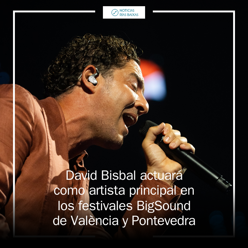 RiasBaixasEdon's tweet photo. 🎶 ¡David Bisbal será el gran protagonista del verano! 🌞 Actuará en los festivales BigSound de València y Pontevedra, compartiendo escenario con artistas increíbles. ¡No te lo pierdas en junio y julio! 🎤 #BigSound #DavidBisbal #Música2026 https://t.co/8dAsJVvuk4 https://t.co/kjx0oZEfLZ