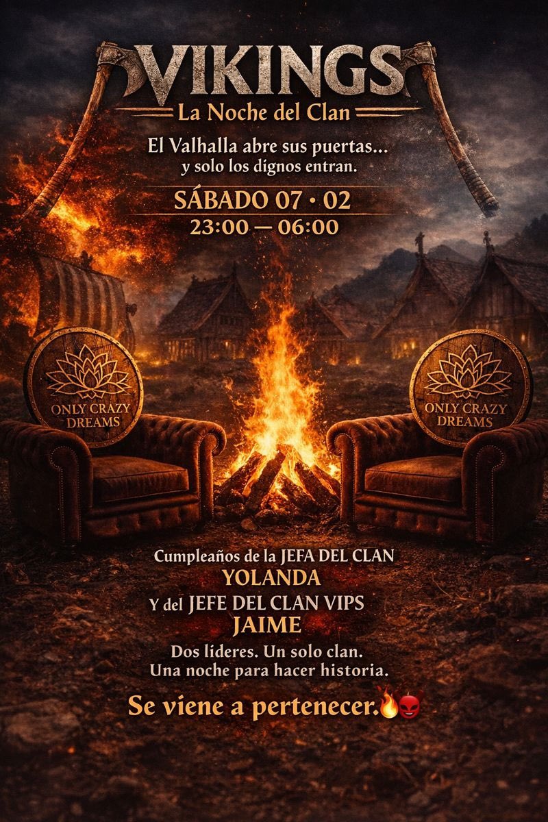 ⚔️ VIKINGS – La Noche del Clan ⚔️

Este sábado 07 de febrero, las puertas de OCD se abren para una noche de fuego, hielo y deseo.
Solo los valientes. Solo los dignos. Solo el clan.

💫 Celebramos el cumpleaños de la jefa del clan, YOLANDA,
fuerza, carácter y esencia indomable.