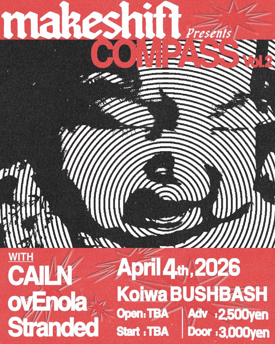 ◢◤🔥New Show🔥◢◤ 

2026/4/4（土）
<a href="/makeshiftHC/">𝙢 𝙖 𝙠 𝙚 𝙨 𝙝 𝙞 𝙛 𝙩</a> pre.
COMPASS Vol.2@小岩BUSH BASH

CAILN <a href="/TheCailn/">CAILN</a> 
Stranded <a href="/Stranded_JP/">Stranded@10/11 TOUR FINAL</a> 
makeshift <a href="/makeshiftHC/">𝙢 𝙖 𝙠 𝙚 𝙨 𝙝 𝙞 𝙛 𝙩</a> 

●OPEN/START  TBA
●ADV¥2,500/DOOR¥3,000(+1drink)

●チケット
docs.google.com/forms/d/1cDA0R…