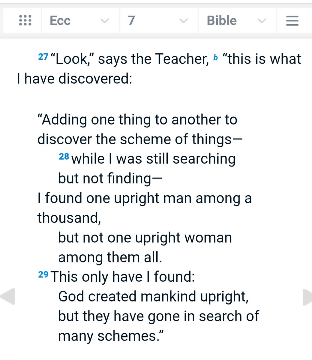 amerix's tweet photo. Ecclesiastes 7: 27 — 29:

While I was still searching,

but not finding,

I found one upright man among a thousand,

but not one upright woman among them all. https://t.co/bbrhHKG8nc