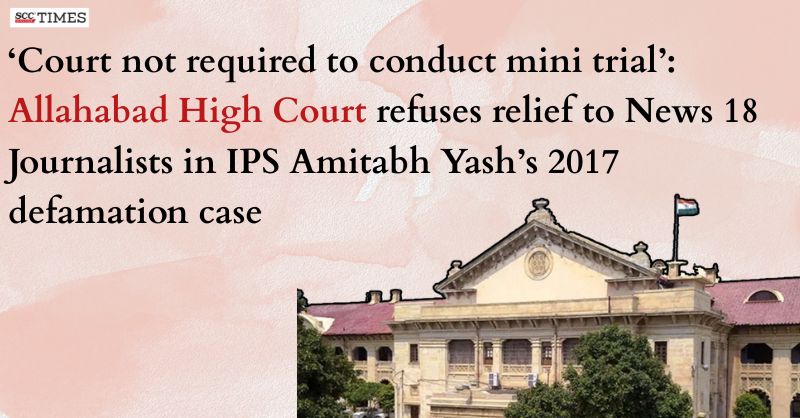 scconline_'s tweet photo. 'Court not required to conduct mini trial': Allahabad High Court refuses relief to News 18 Journalists in IPS Amitabh Yash's 2017 defamation case

Read More Here- https://t.co/g5Ozm40nuj

#AllahabadHighCourt #ExecutiveEditor #JusticeBrijRajSingh #News18Channel #summonorder https://t.co/7lGUEOOrxC
