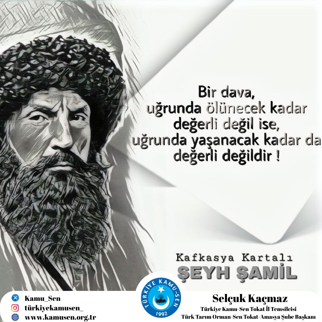 Şamil, Kafkas dağlarının hürriyet güneşidir.
Şamil, atalarımın öz be öz kardeşidir.
Şamil'i bilmeyen atasını ne bilir?

Ruhu şad mekanı cennet olsun…
#ŞeyhŞamil