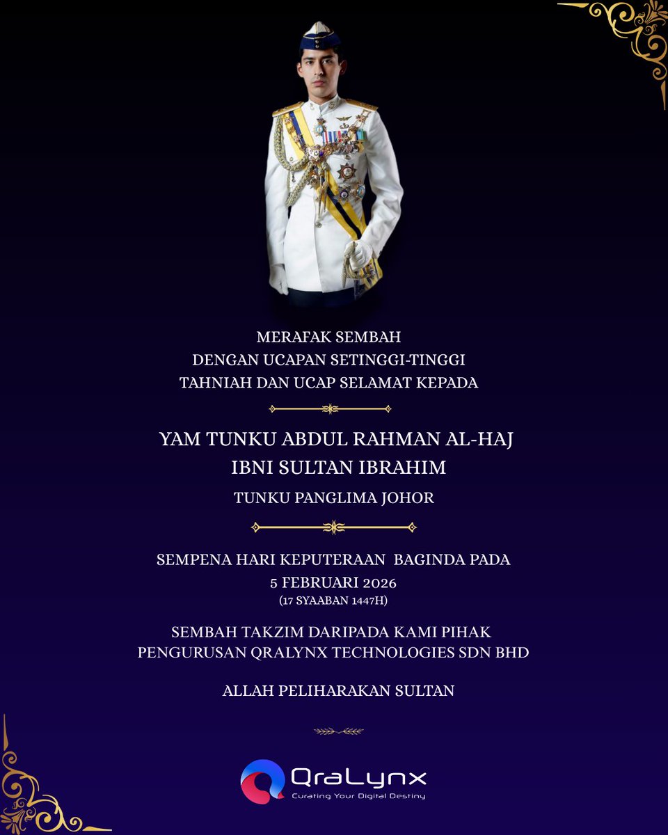 qralynxtech's tweet photo. Salutations and Heartiest Congratulations to HH Tunku Abdul Rahman Al-Haj Ibni Sultan Ibrahim, Tunku Panglima Johor in conjunction with His Highness' birthday on 5 February 2026. Sincerely from the management of QraLynx Technologies Sdn Bhd. Allah Peliharakan Sultan.
#QraLynx https://t.co/2NHRhIh03w