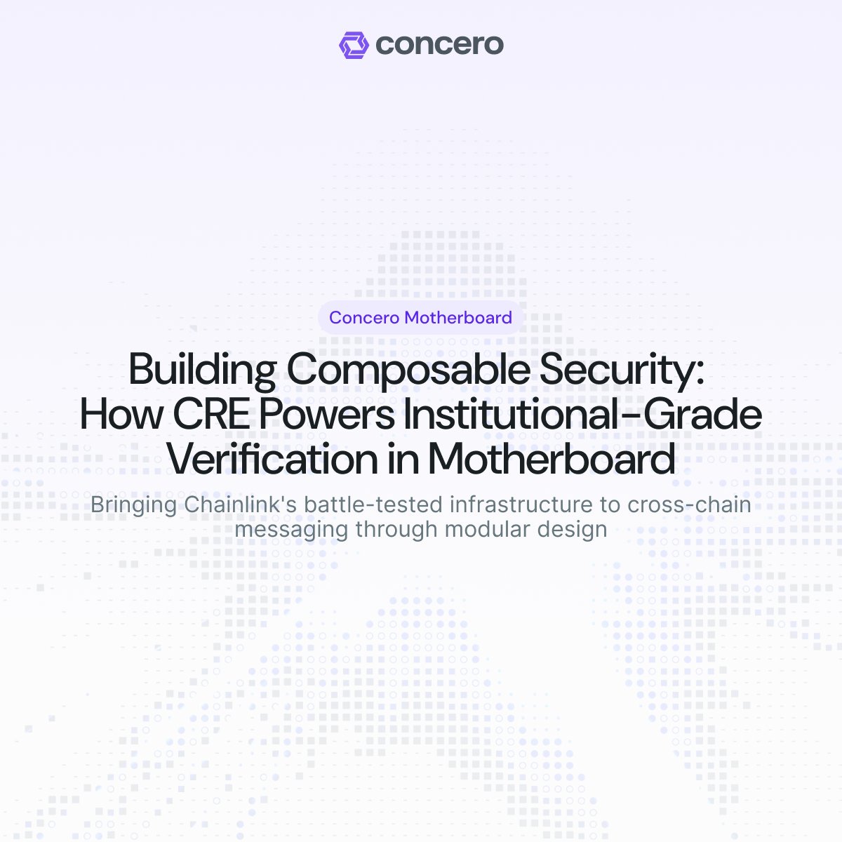 We built the Concero Motherboard as a modular cross-chain messaging marketplace where applications compose their own interoperability stack. A key part of this is letting developers choose their verifiers.

One of our foundational verifiers is the <a href="/chainlink/">Chainlink</a> Runtime Environment.