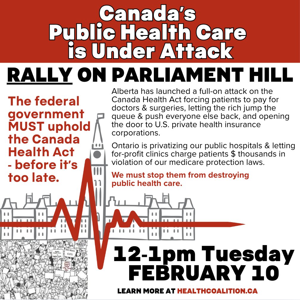 Ottawalabour's tweet image. If in Ottawa next Tuesday Feb 10th you may want to check out the @HealthCoalition Rally on Parliament Hill at 12:00pm - 'Canada's Public Health Care is Under Attack'