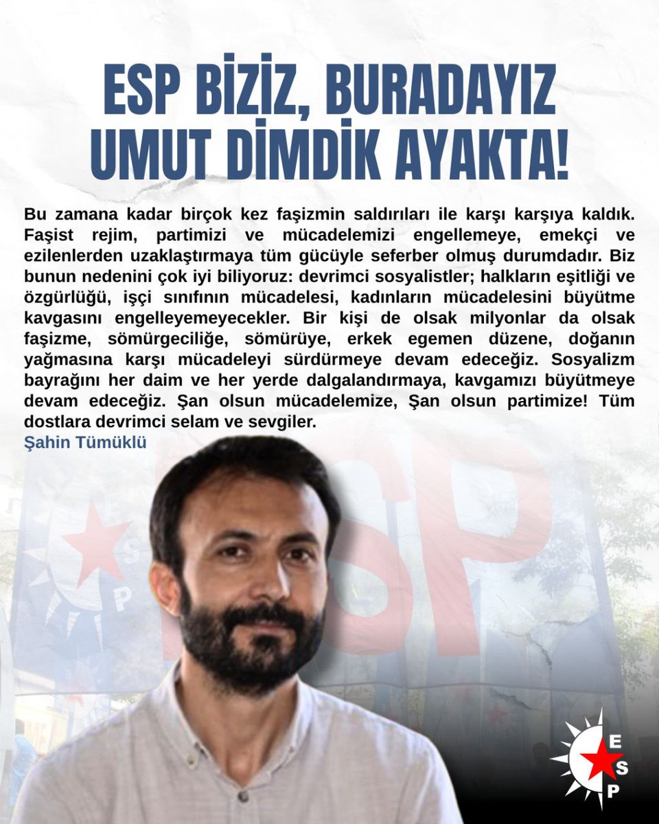 Önceki dönem ESP Eş Genel Başkanımız Şahin Tümüklü'nün gözaltında gönderdiği mesajıdır.