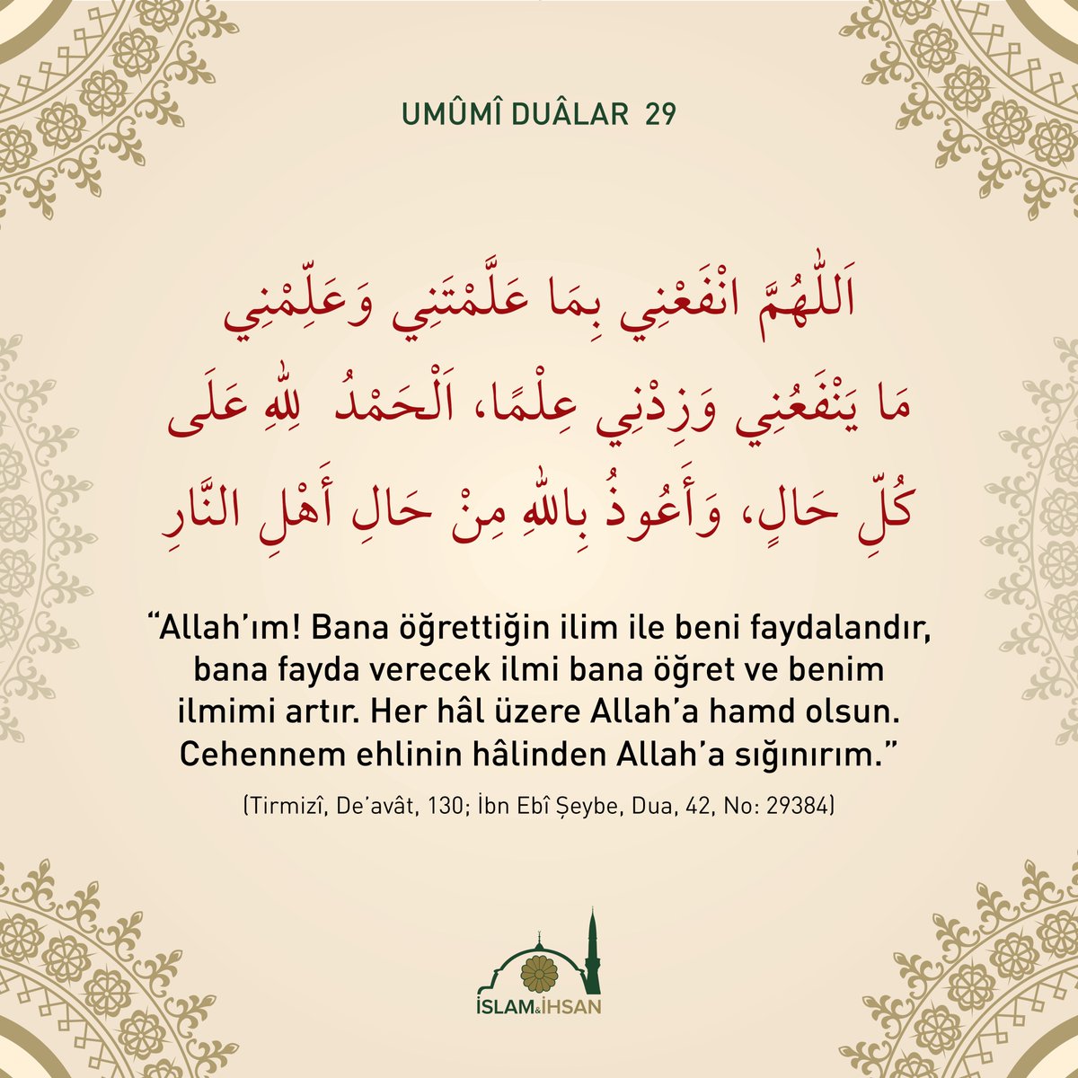 islamveihsan's tweet photo. "Allah'ım! Bana öğrettiğin ilim ile beni faydalandır, bana  fayda verecek ilmi öğret ve benim ilmimi artır. Her hâl üzere Allah'a  hamd olsun. Cehennem ehlinin halinden Allah'a sığınırım." (Tirmizî, "De'avât" 130) https://t.co/2mfVbNOgF4