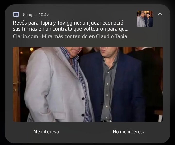 Hace dos semanas que Google no para de tirar notificaciones con noticias aunque pongas no me interesa. El gordo tapia me come los huevos, pero imaginen la cantidad de exiliados de la realidad que hay teniendo un único contacto con la información de esta manera.