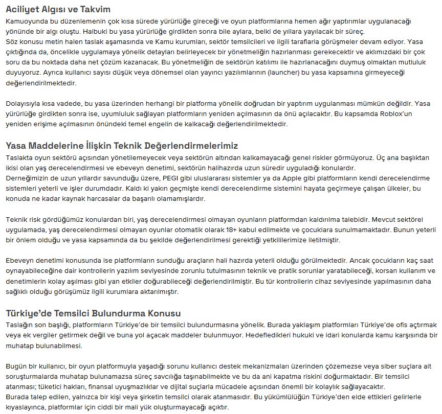 🛎️ Türkiye Oyun Geliştiricileri Derneği (TOGED), son günlerde sosyal medyaya yansıyan "oyun yasası" ve "yasaklar" başlıkları için bir açıklama yayınladı. 

''Bugün itibarıyla Türkiye’de internet üzerinden dağıtılan dijital oyunlara yönelik özel bir regülasyon bulunmamaktadır. Bu