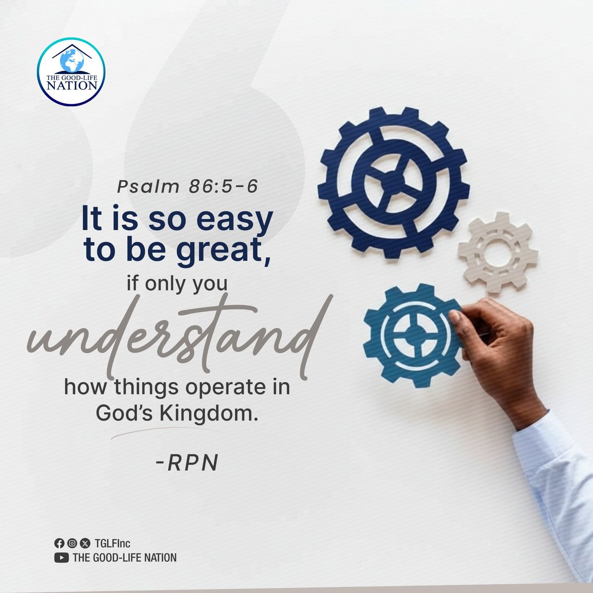 Psalm 86:5-6
It is so easy to be great, if only you understand how things operate in God’s Kingdom. -RPN 

#RPN 

#APeopleCome