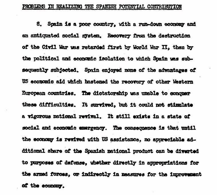 "España es un país pobre, con una economía en decadencia y un sistema social anticuado. (...) La dictadura fue incapaz de superar estas dificultades. Sobrevivió, pero no pudo estimular un vigoroso renacimiento nacional."