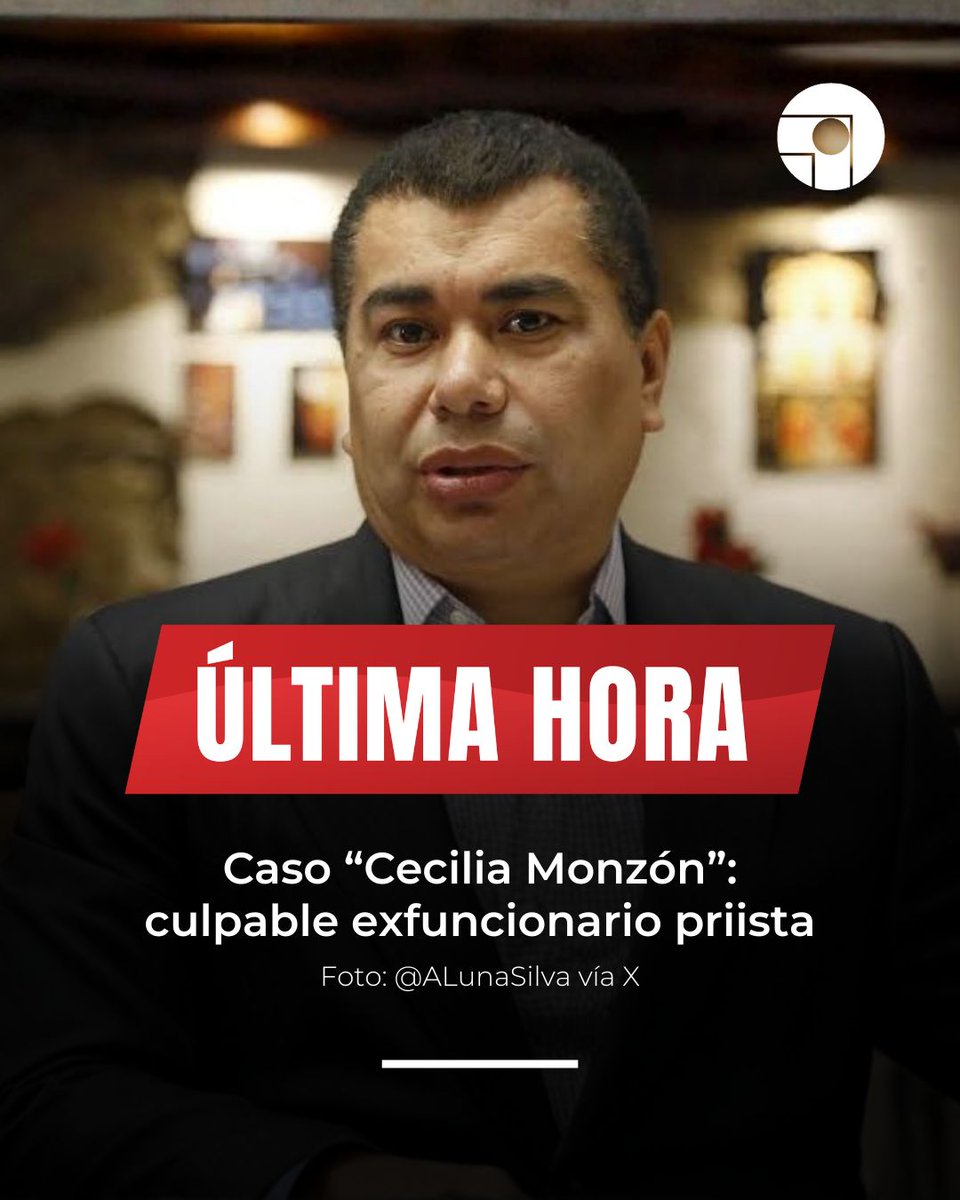 Otro PRIista al bote: El exdiputado Javier López Zavala deberá cumplir su condena de 60 años en "El Altiplano" por el feminicidio de la abogada y activista Cecilia Monzón.