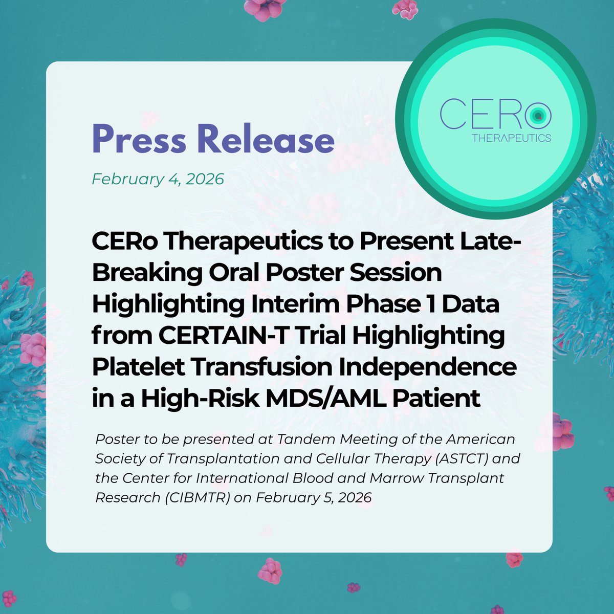$CERo announces a late-breaking oral poster presentation highlighting interim Phase 1 data from its CERTAIN-T  trial of CER-1236 at #Tandem26 (<a href="/ASTCT/">ASTCT</a>/ <a href="/CIBMTR/">CIBMTR</a>).

Results showed positive safety and transfusion-independence outcomes in a high-risk #MDS patient.

Full PR: