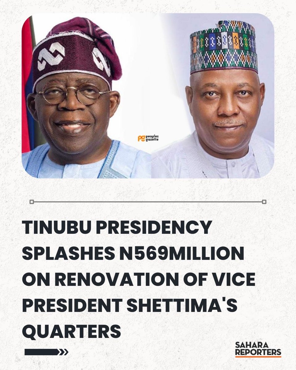 SaharaReporters's tweet photo. Tinubu Presidency Splashes N569million On Renovation Of Vice President Shettima's Quarters | Sahara Reporters https://t.co/us37qa9Lbz https://t.co/x3APRAyIDU