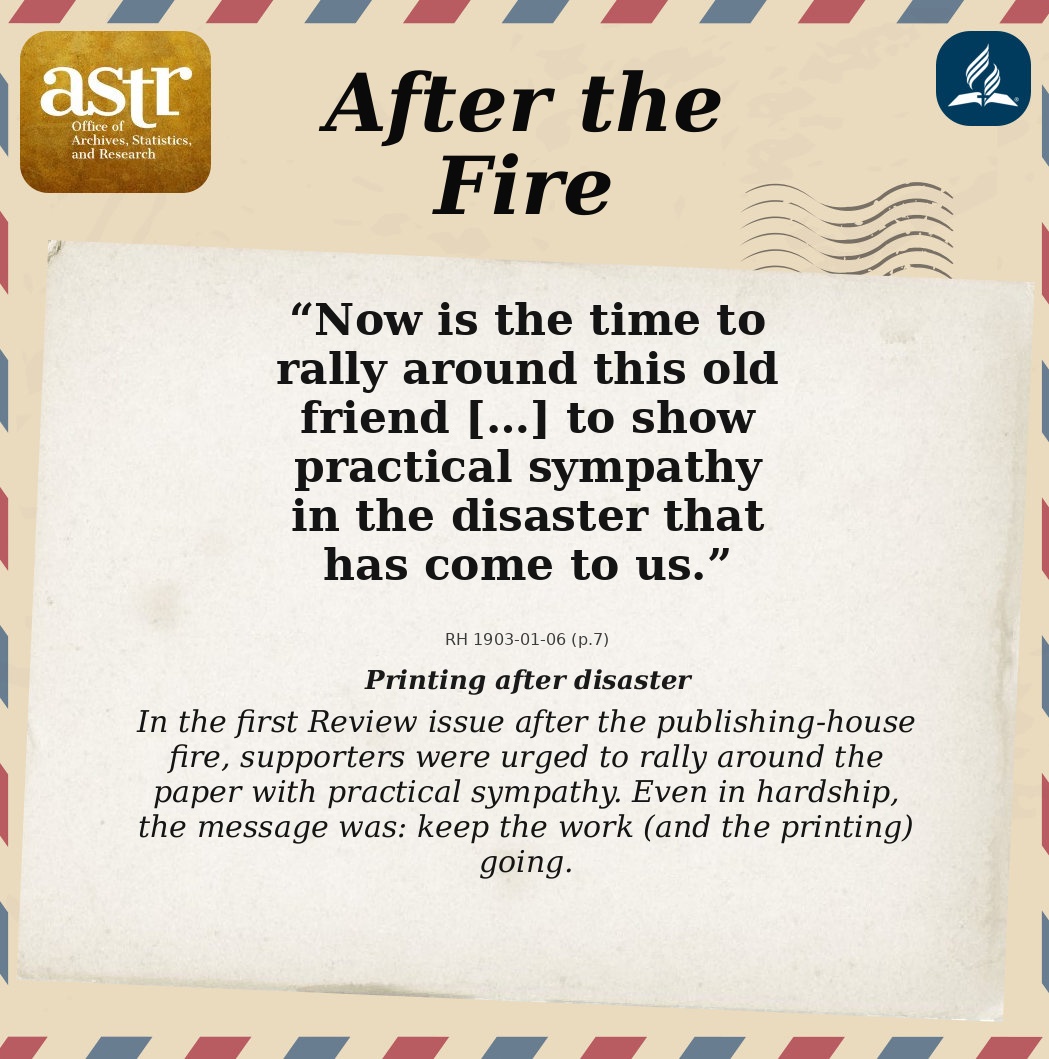 SDAHistory's tweet photo. Printing after disaster: In the first Review issue after the publishing-house fire, readers were told the staff couldn’t supply back numbers—yet supporters were urged to “rally” around the paper and show practical sympathy. https://t.co/2SYM398ez8  #AdventistHistory https://t.co/1OiPmn0Xuq