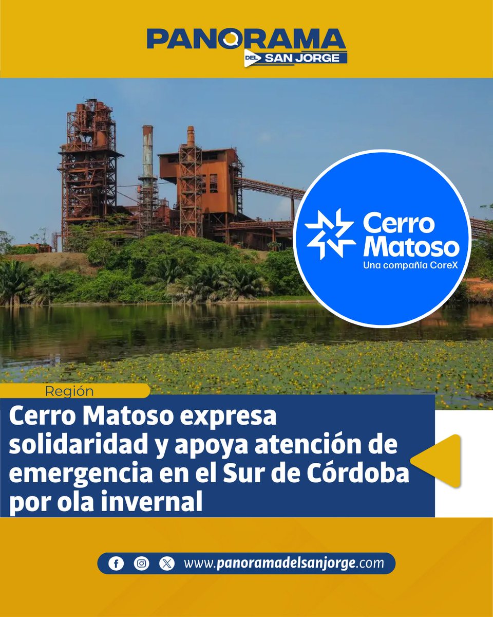 Cerro Matoso expresa solidaridad y apoya atención de emergencia en el Sur de Córdoba por ola invernal panoramadelsanjorge.com/cerro-matoso-e…