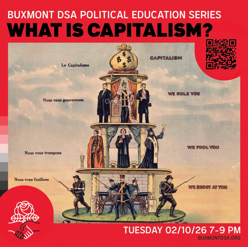 Join us for our next PoliEd session “What is Capitalism?” February 10th 7-9PM via Zoom: buxmontdsa.org/2026-2-10-poli…
#buxmontdsa