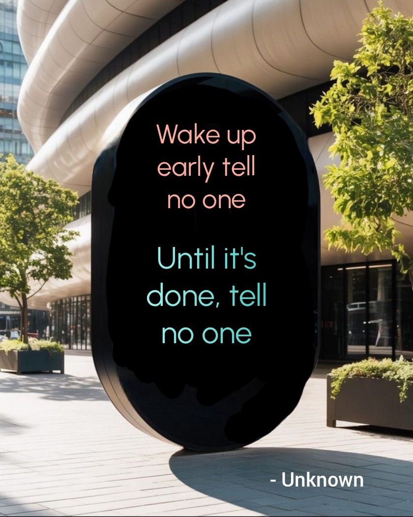 SanatThakkar's tweet image. Wake up early tell no one
Until it's done, tell no one.
#quote Unknown ✍️ 
#early #privacy 
#ThinkBIGSundayWithMarsha