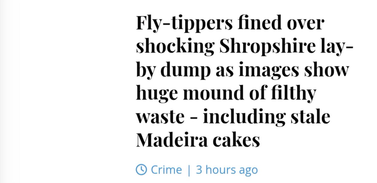 The local paper have been quiet recently. Flytipping is obviously a disgraceful act but when it includes stale Madeira cakes, well that's going too far.