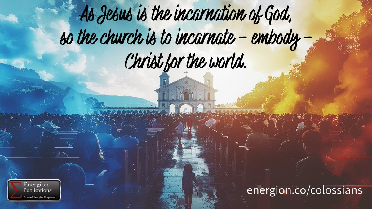 energion's tweet image. "As Jesus is the incarnation of God, so the church is to incarnate – embody – Christ for the world." - @arbevere, energion.co/colossians #NewTestament #Colossians #Bible