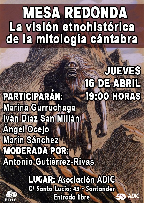 ADIC acogerá el 16 de abril la mesa redonda “La visión etnohistórica de la mitología cántabra”, con Marina Gurruchaga, Doctora en Historia, Iván Díaz, máster en arqueología y prehistoria, Ángel Ocejo, historiador y Marín Sánchez, investigador del patrimonio cultural inmaterial.