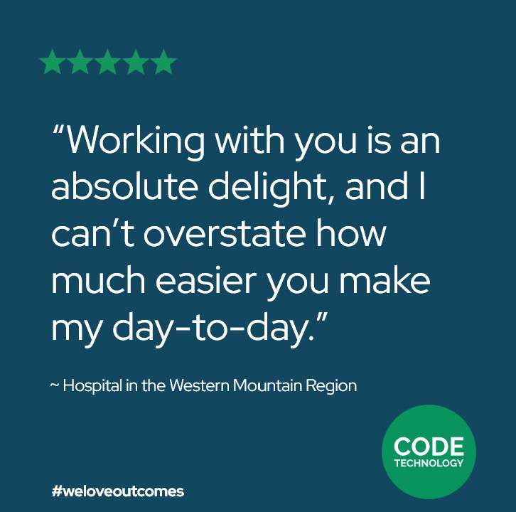 We love to hear this client feedback! CODE's managed PRO services are designed to lighten the load for care teams.