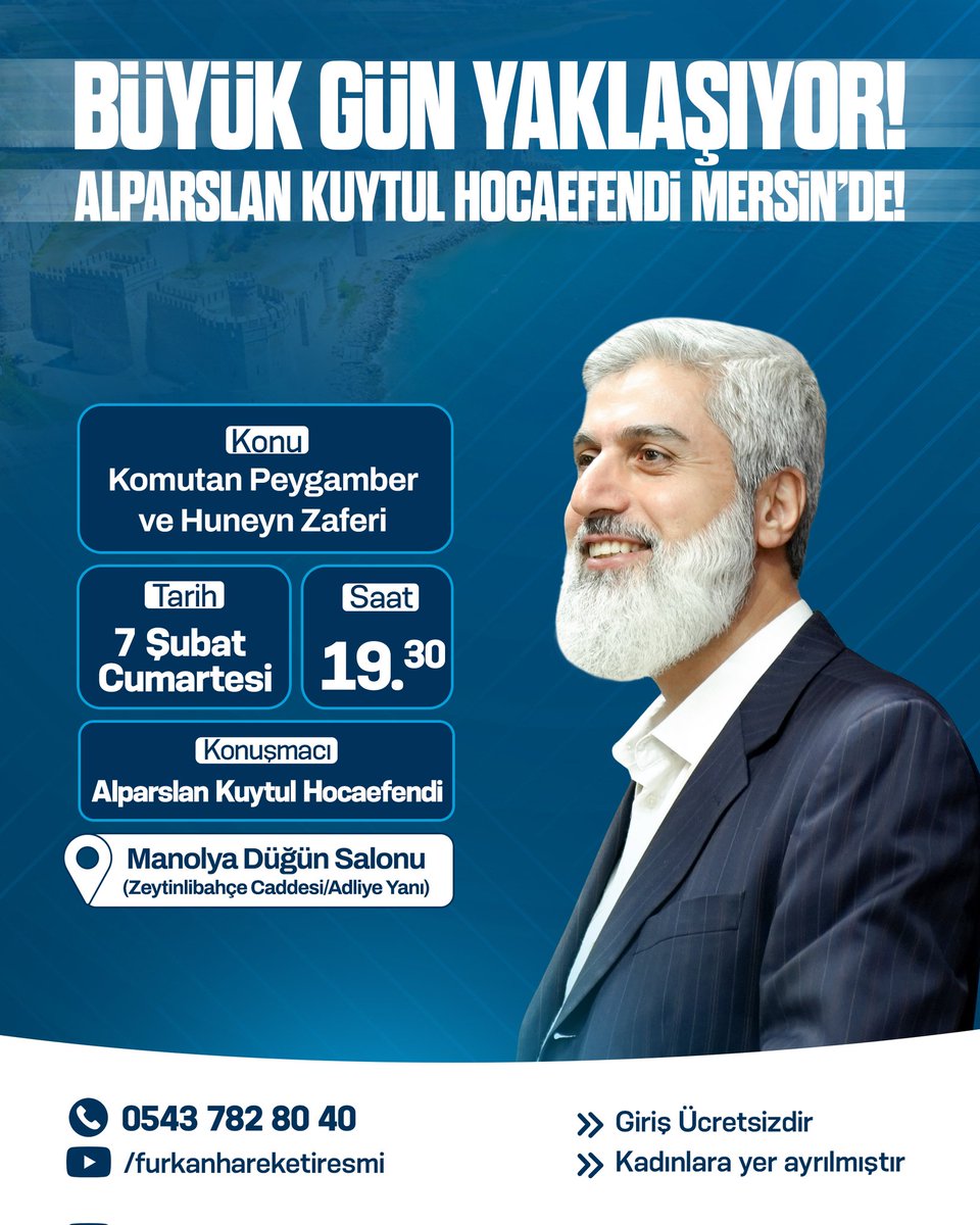 Büyük Gün Yaklaşıyor ⌛ 
Alparslan Kuytul Hocefendi Mersin'de!

📖 Komutan Peygamber ve Huneyn Zaferi
🗓 7 Şubat Cumartesi 🕖 19.30
📍 Manolya Düğün Salonu

AlparslanHoca MersineGeliyor
#FurkanKonferansaları