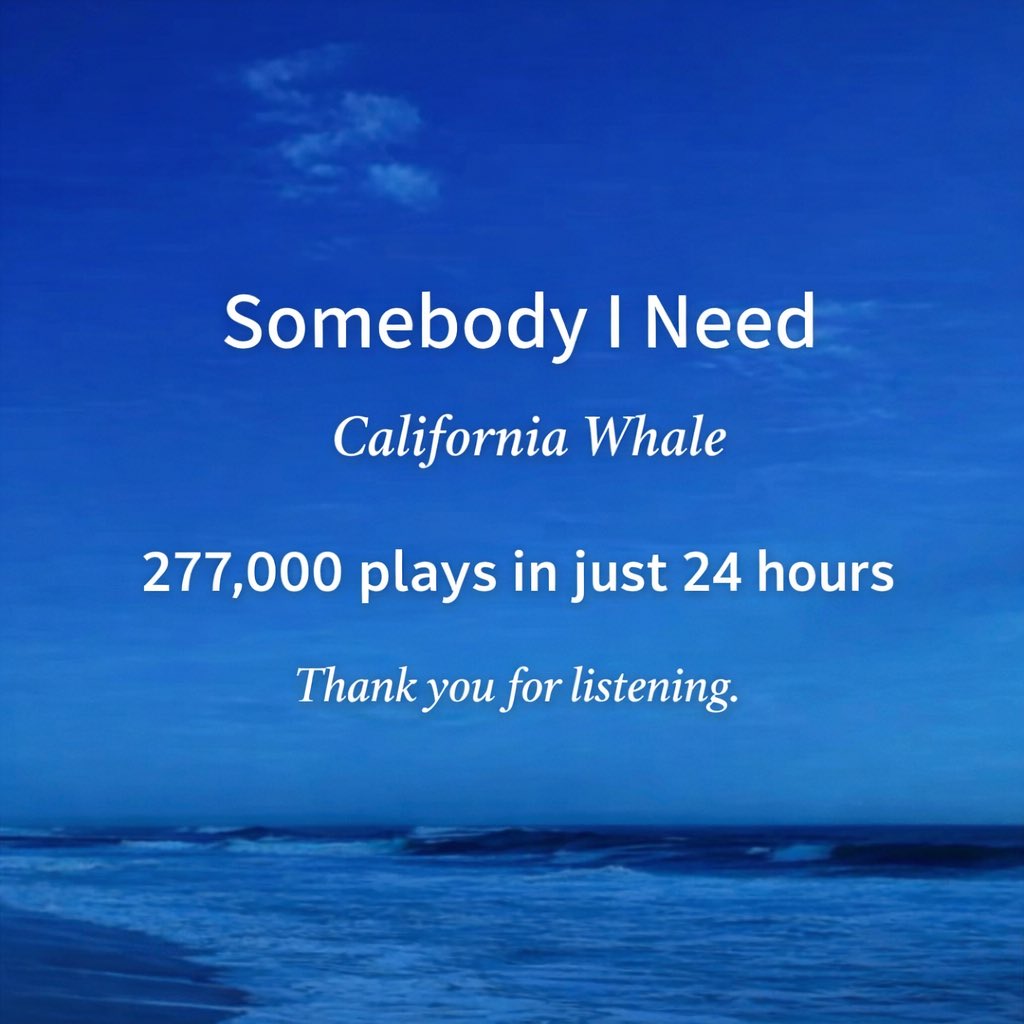 WhaleX_WLX's tweet photo. “Somebody I Need”  277K plays in under 24 hours. Thank you for listening https://t.co/N1XaKorPoC