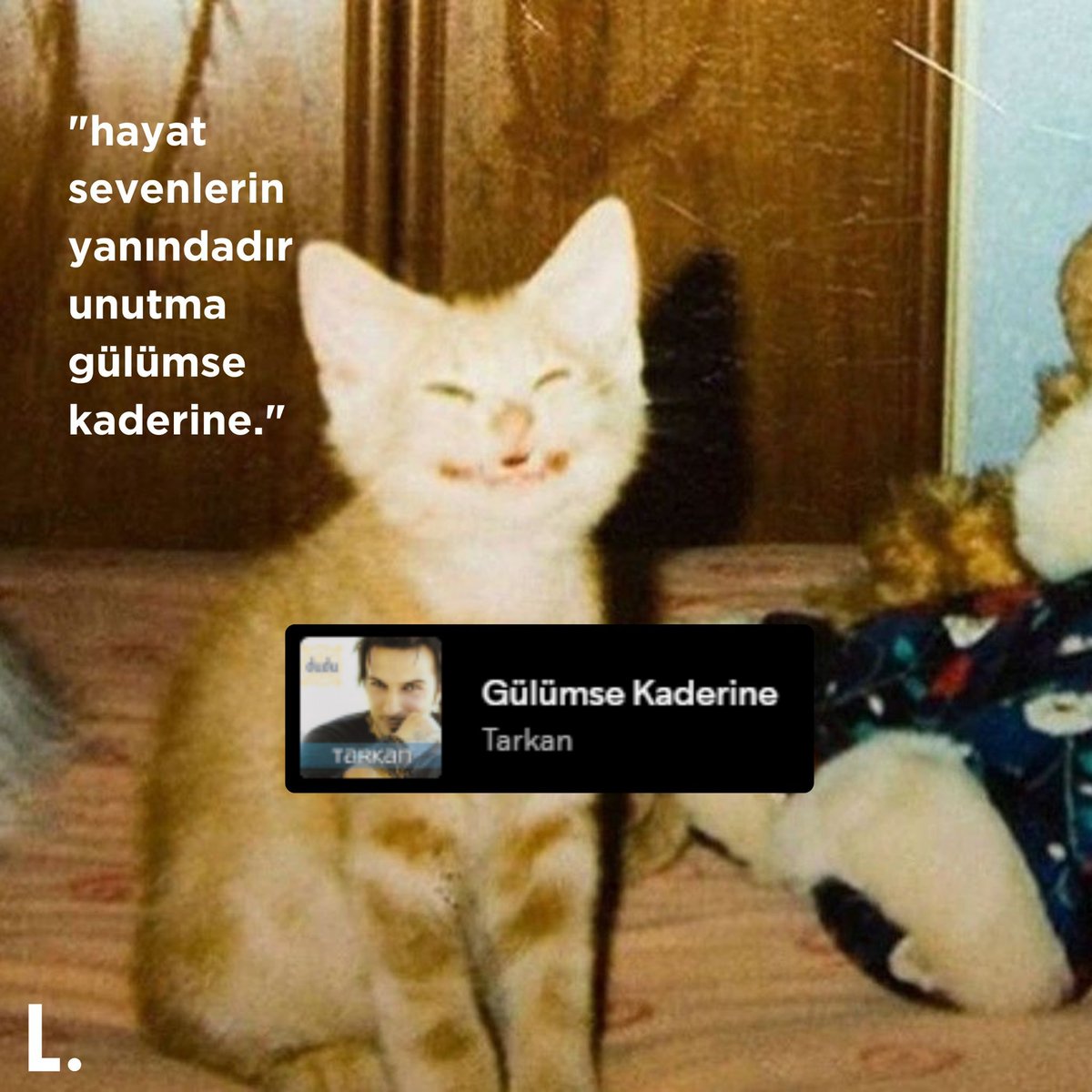 “hayat sevenlerin yanındadır unutma.”