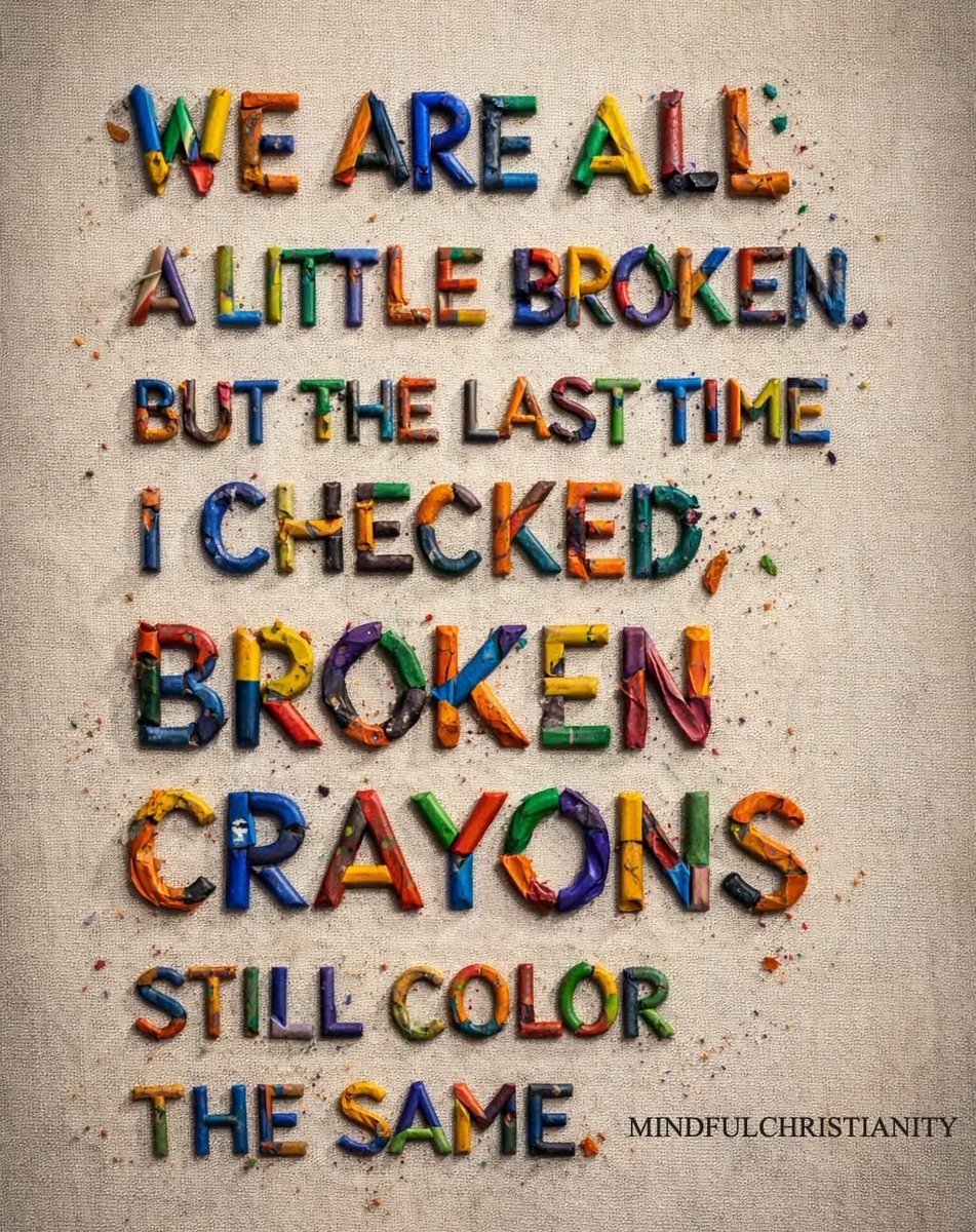 PattisPosts's tweet image. Being broken is not always visible.  Color the world with kindness.