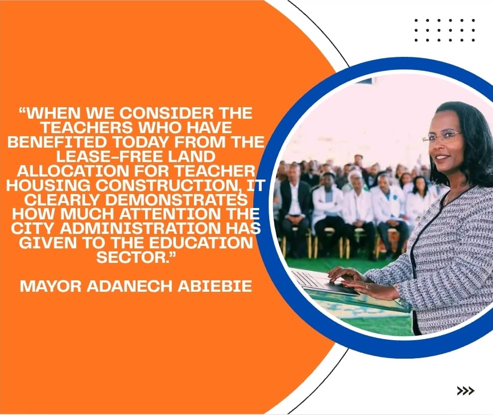 HinsermuD's tweet photo. “When we consider the teachers who have benefited today from the lease-free land allocation for teacher housing construction, it clearly demonstrates how much attention the city administration has given to the education sector.”

Mayor Adanech Abiebie https://t.co/nqVxYbX3y8