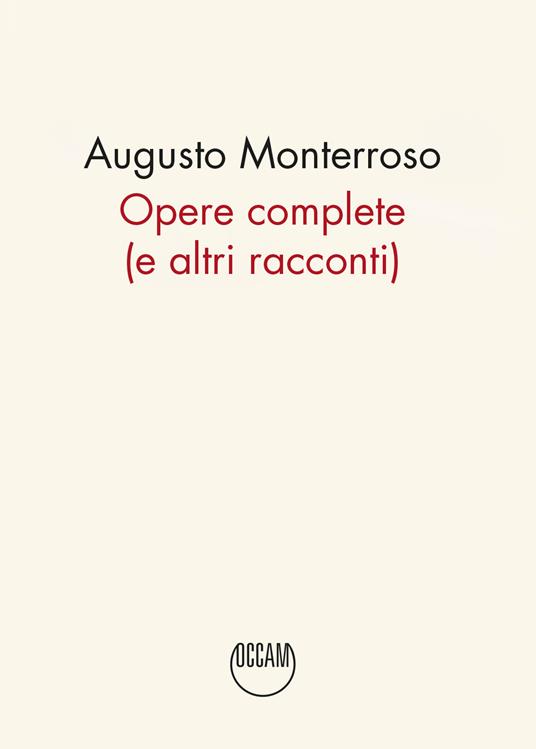 Per #IContemporaneidelMercoledì, <a href="/letteratume/">Letteratume</a>
propone le "Opere complete" di Augusto Monterroso, che aveva letto tutti libri senza aver mai osato scrivere nulla, fino a quando decise di diventare eterno grazie al romanzo più breve di sempre. Satire gustose e ritratti surreali.