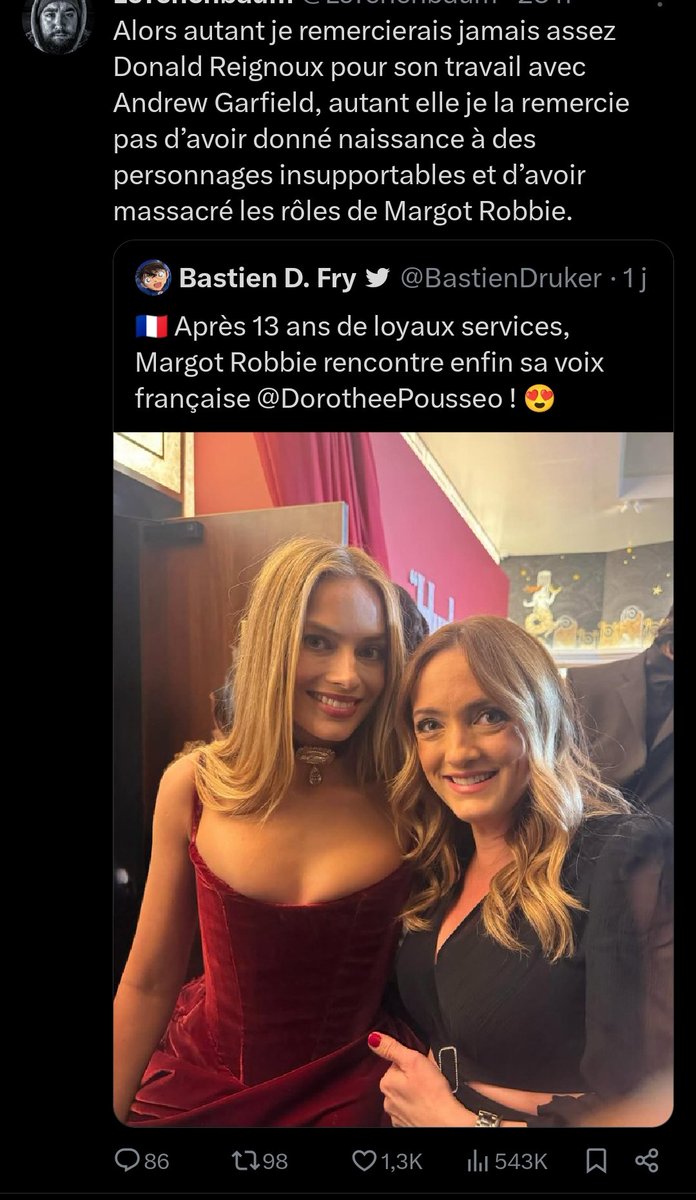 Ptdr.. parce que les rôles de Robbie sont pas insupportables de base ?
Harley Quinn, la meuf dans Babylon, le Loup de Wall Street, Barbie... Que des rôles où t'as envie de défenestrer la meuf. Et c'est pas une question de VF ! Ces personnages SONT insupportables.
