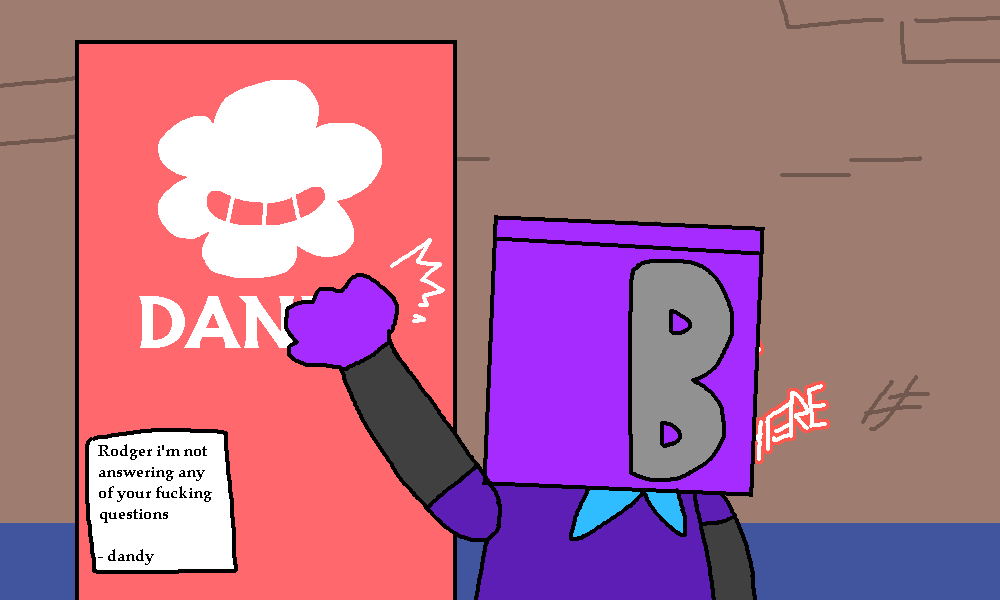 I'm here, Dandy! Open up..!