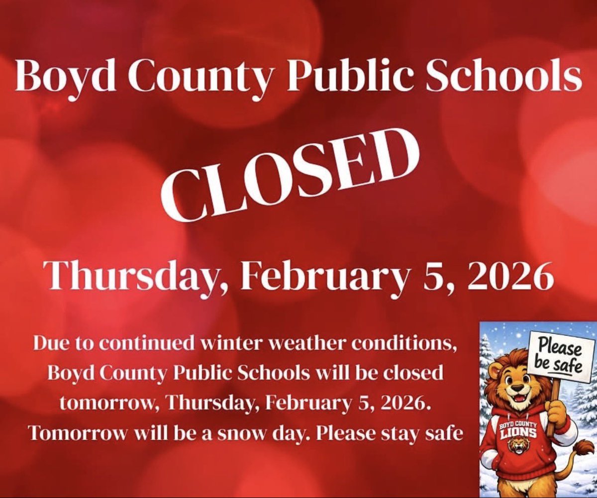 Due to continued winter weather conditions, Boyd County Public Schools will be closed tomorrow, Thursday, February 5, 2026. Tomorrow will be a snow day. Please stay safe!🦁❄️