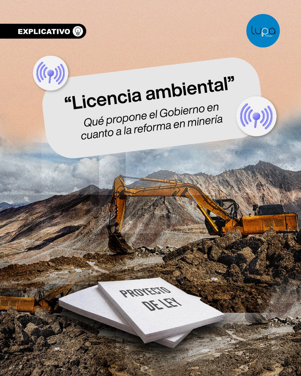 🔍 #LupaTeExplica | 🌱 Sustituir la licencia ambiental para proyectos mineros por una autorización ambiental es la propuesta del Gobierno en la reforma a la Ley de Minería.

1️⃣ ¿Qué cambia?
Se modifica el artículo 26 de la Ley de Minería y se reemplaza la licencia ambiental como