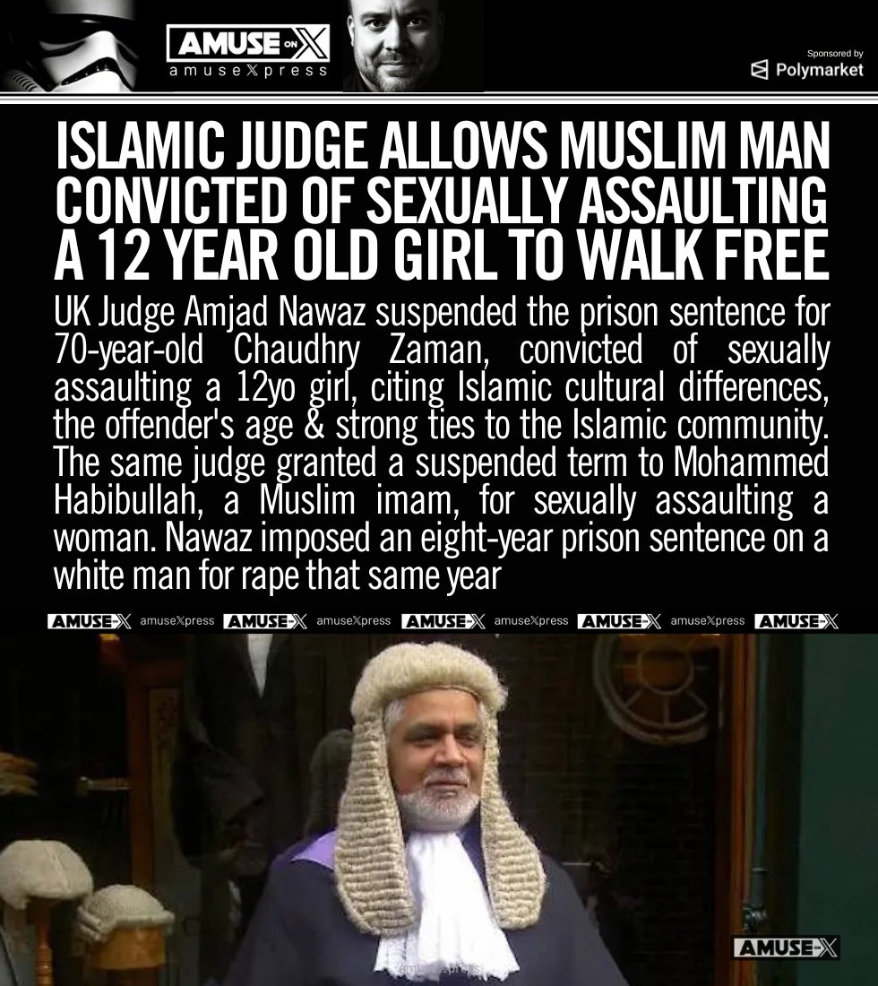 UK: Judge Amjad Nawaz lets two Muslim sex offenders walk free with suspended sentences, blaming Islamic "cultural differences," while slamming a white rapist with eight years behind bars. The victim of the Muslim convict was a 12 year old girl.