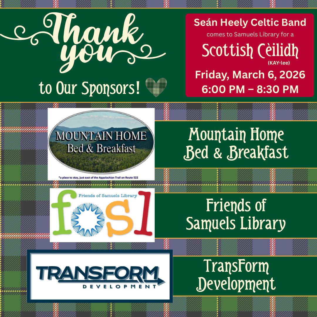 A heartfelt shout-out to the Friends of Samuels Library, Mountain Home Bed &amp; Breakfast, and TransForm Development for supporting this special night of tradition, music, and dancing!

Visit our website at samuelslibrary.net/index.php/scot… to learn more and purchase your tickets today!🎟️