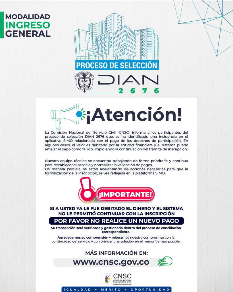 CNSCColombia's tweet image. 🚨¡Atención, participantes del proceso de selección DIAN 2676!

Si ya le fue debitado el dinero correspondiente a los derechos de participación y el sistema no le permitió continuar con la inscripción, por favor NO realice un nuevo pago. Su transacción será verificada y