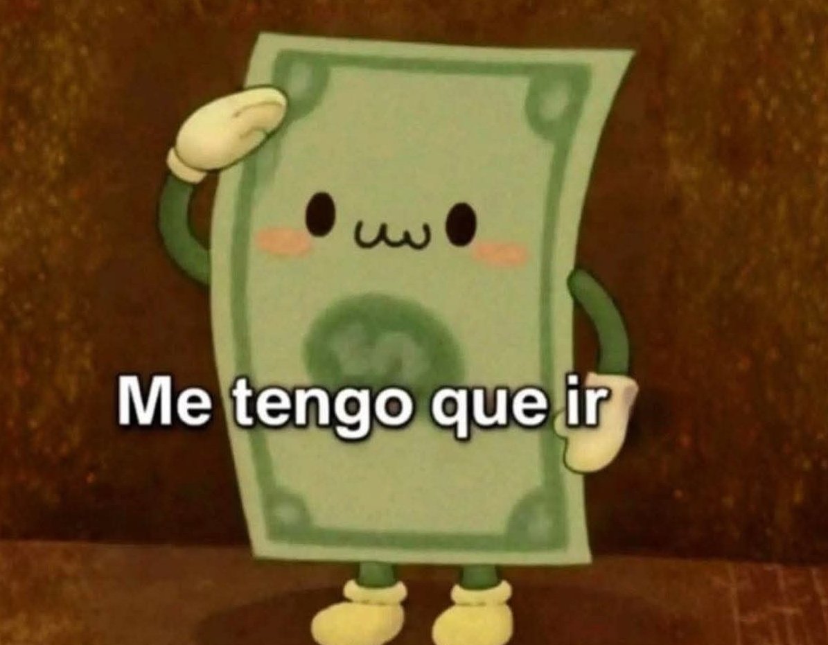 Mi dinero cada vez que me pagan, o sale un imprevisto.